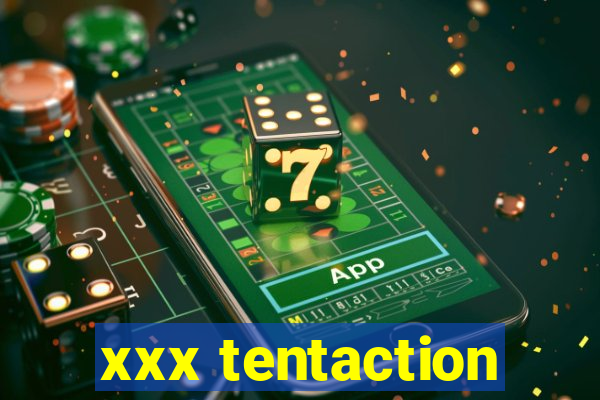 xxx tentaction